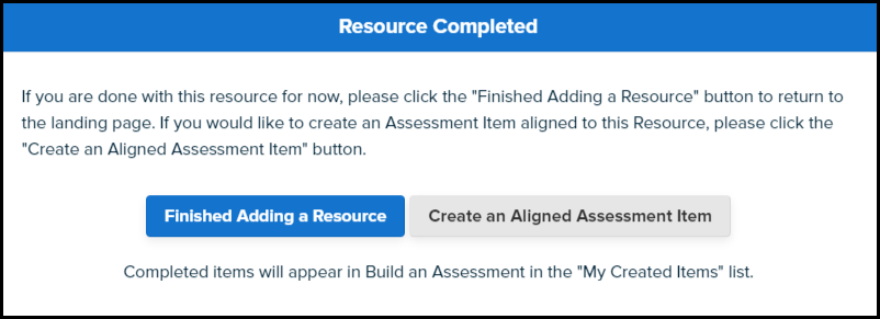 resource completed popup window displaying instructions and both the finished adding a resource button and the create an aligned assessment item button