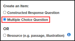 assessment item type section of general information step with radio button for the multiple choice question option selected and highlighted